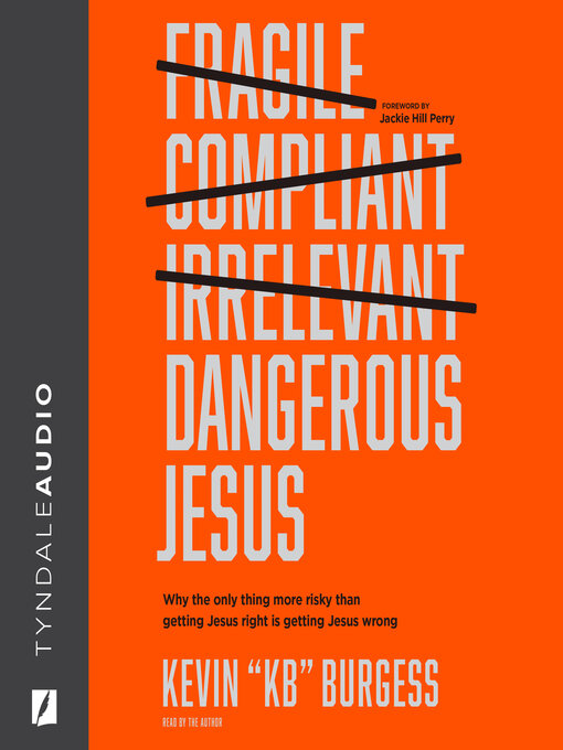 Title details for Dangerous Jesus by Kevin Burgess - Available